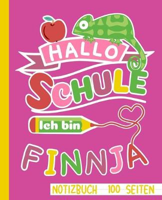 Book cover for Hallo Schule ich bin Finnja Notizbuch 100 Seiten