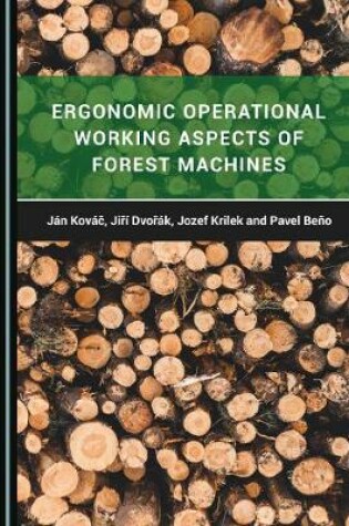 Cover of Ergonomic Operational Working Aspects of Forest Machines