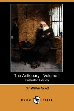 Cover of The Antiquary - Volume I(Dodo Press)