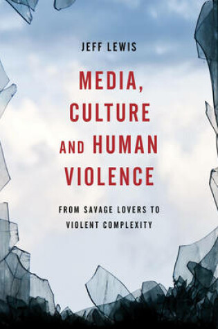 Cover of Media, Culture and Human Violence