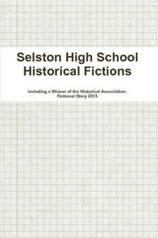 Cover of Selston High School Historical Fictions