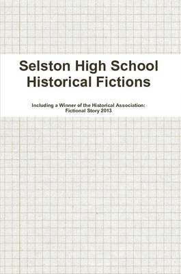 Book cover for Selston High School Historical Fictions