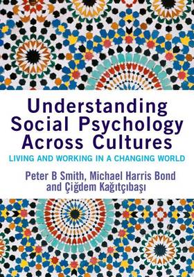 Book cover for Understanding Social Psychology Across Cultures: Living and Working in a Changing World