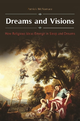 Book cover for Dreams and Visions: How Religious Ideas Emerge in Sleep and Dreams