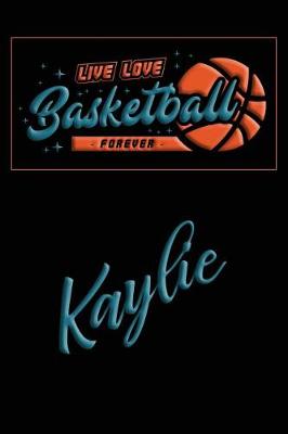 Book cover for Live Love Basketball Forever Kaylie