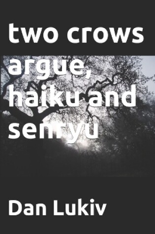 Cover of two crows argue, haiku and senryu