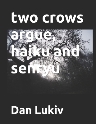 Book cover for two crows argue, haiku and senryu