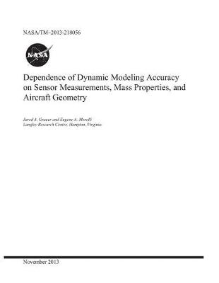 Book cover for Dependence of Dynamic Modeling Accuracy on Sensor Measurements, Mass Properties, and Aircraft Geometry