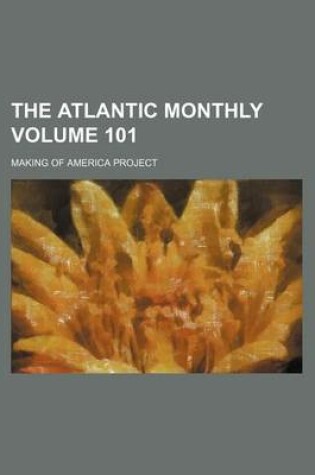 Cover of The Atlantic Monthly Volume 101