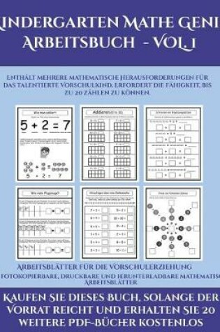 Cover of Arbeitsblätter für die Vorschulerziehung (Kindergarten Mathe Genie Arbeitsbuch - VOL. 1)