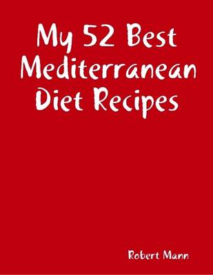Book cover for My 52 Best Mediterranean Diet Recipes