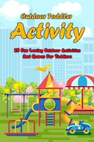 Cover of Outdoor Toddler Activity