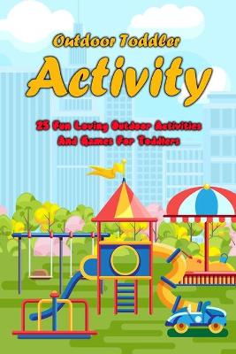 Book cover for Outdoor Toddler Activity