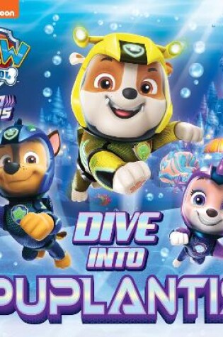 Cover of PAW Patrol Picture Book – Dive into Puplantis!