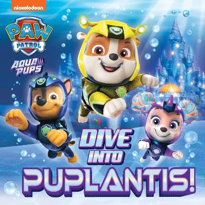 Book cover for PAW Patrol Picture Book – Dive into Puplantis!