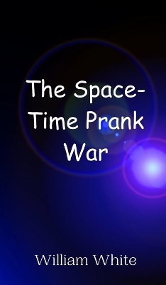 Book cover for The Space-Time Prank War