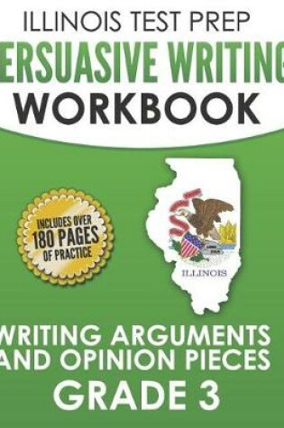 Cover of Illinois Test Prep Persuasive Writing Workbook Grade 3