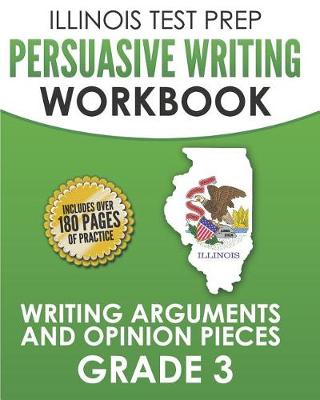 Book cover for Illinois Test Prep Persuasive Writing Workbook Grade 3