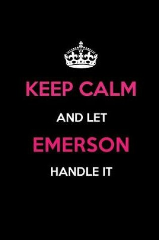 Cover of Keep Calm and Let Emerson Handle It