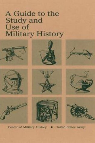 Cover of A Guide to the Study and Use of Military History