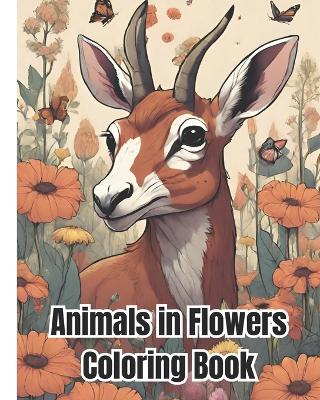 Book cover for Animals in Flowers Coloring Book For Kids