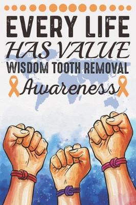 Book cover for Every Life Has Value Wisdom Tooth Removal Awareness