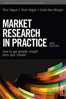 Book cover for Market Research in Practice: How to Get Greater Insight from Your Market