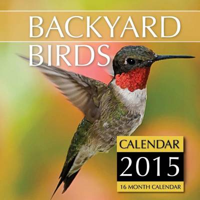 Book cover for Backyard Birds Calendar 2015