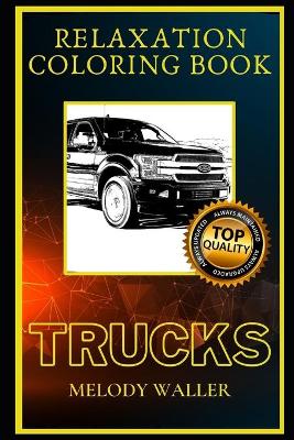 Cover of Trucks Relaxation Coloring Book