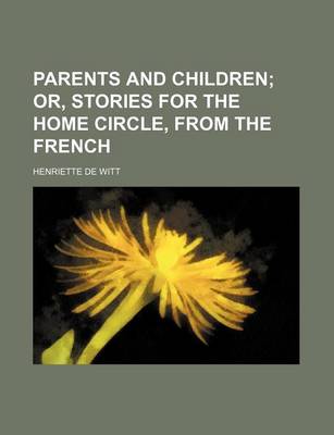 Book cover for Parents and Children; Or, Stories for the Home Circle, from the French