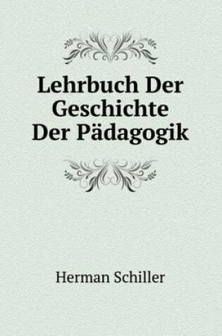 Cover of Lehrbuch Der Geschichte Der Pädagogik