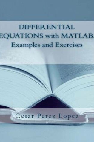 Cover of Differential Equations with MATLAB. Examples and Exercises