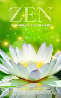 Book cover for Zen 5 x 8 Weekly 2020 Planner