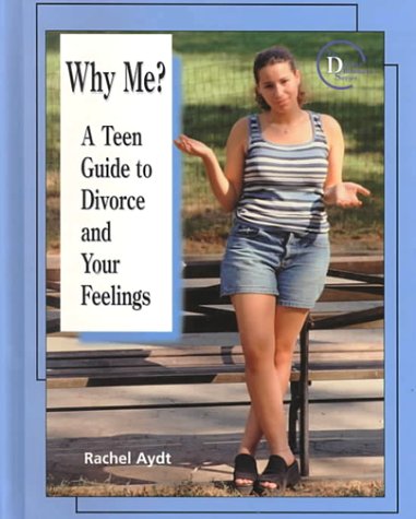 Book cover for Why ME! a Teen Guide to Divorc