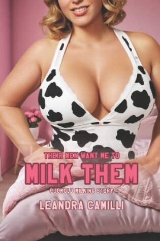 Cover of Their Men Want Me to Milk Them