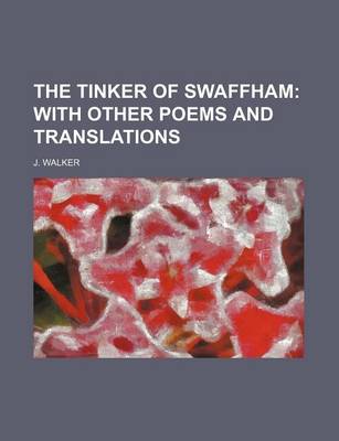 Book cover for The Tinker of Swaffham; With Other Poems and Translations