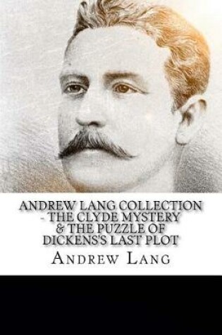 Cover of Andrew Lang Collection - The Clyde Mystery & The Puzzle of Dickens's Last Plot