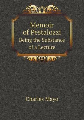 Book cover for Memoir of Pestalozzi Being the Substance of a Lecture