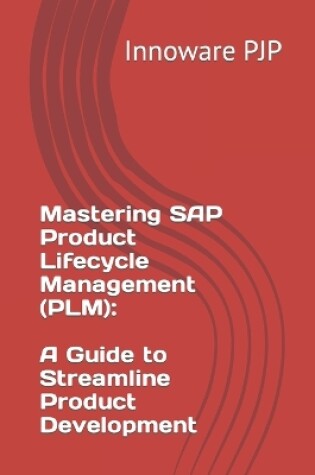 Cover of Mastering SAP Product Lifecycle Management (PLM)