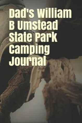 Cover of Dad's William B Umstead State Park Camping Journal