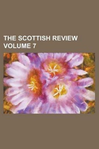 Cover of The Scottish Review Volume 7