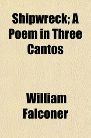 Cover of Shipwreck; A Poem in Three Cantos