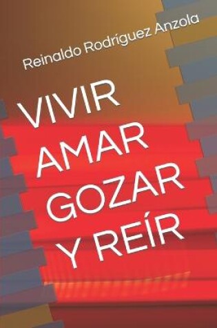 Cover of Vivir Amar Gozar Y Reir