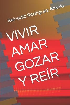 Book cover for Vivir Amar Gozar Y Reir