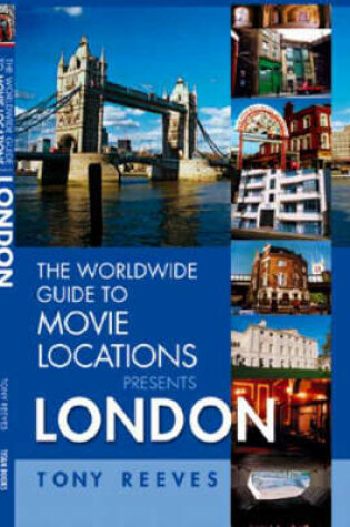 Cover of The Worldwide Guide to Movie Locations Presents London