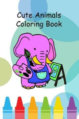 Cover of Cute Animals Coloring Book