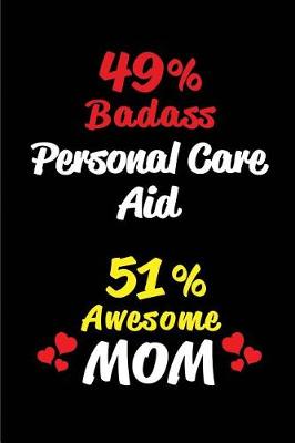 Book cover for 49% Badass Personal Care Aid 51 % Awesome Mom