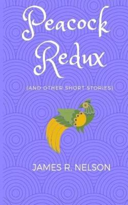 Book cover for Peacock Redux and Other Short Stories