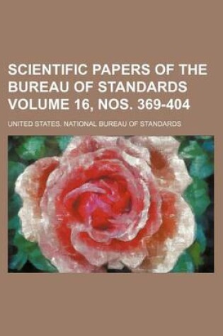 Cover of Scientific Papers of the Bureau of Standards Volume 16, Nos. 369-404