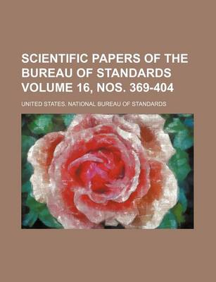 Book cover for Scientific Papers of the Bureau of Standards Volume 16, Nos. 369-404